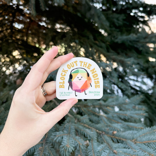 "Block Out The Noise" (QuiltCon 2025 Edition) Vinyl Sticker